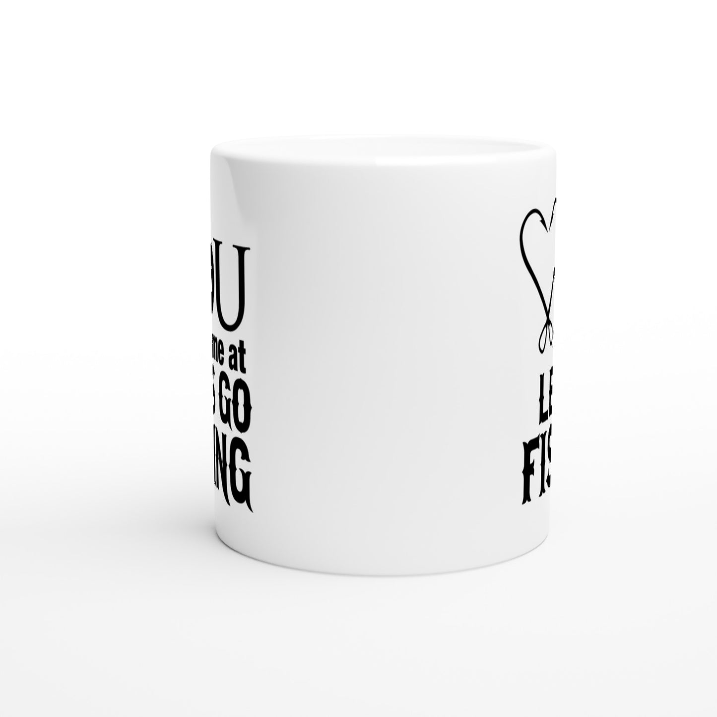 You Had Me At Lets Go Fishing Coffee Mug