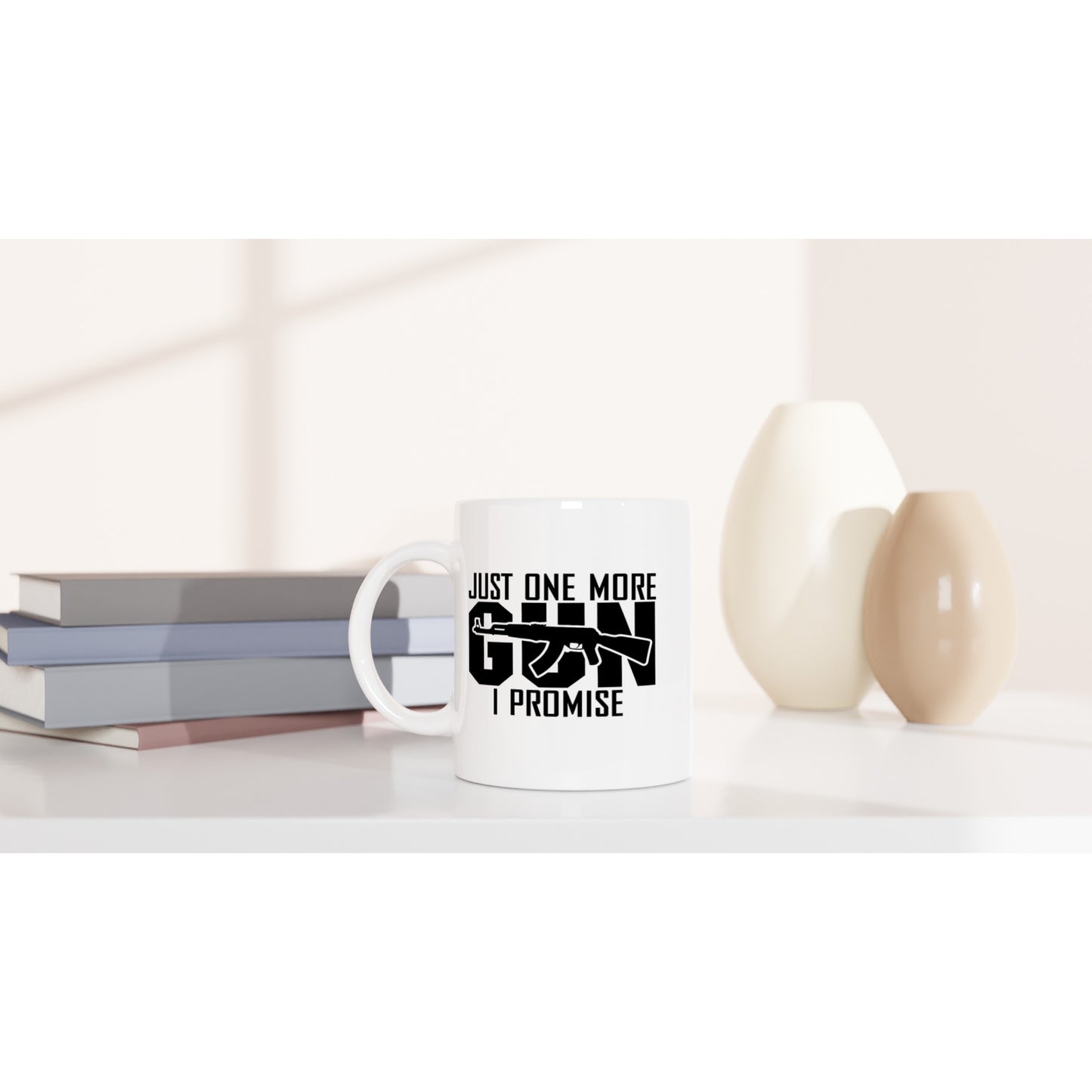 Just One More Gun Patriotic/2nd Amendment Coffee Mug B
