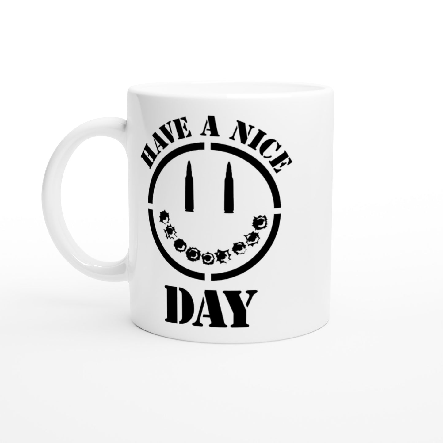 Have A Nice Day Bullet Face Patriotic/2nd Amendment Coffee Mug
