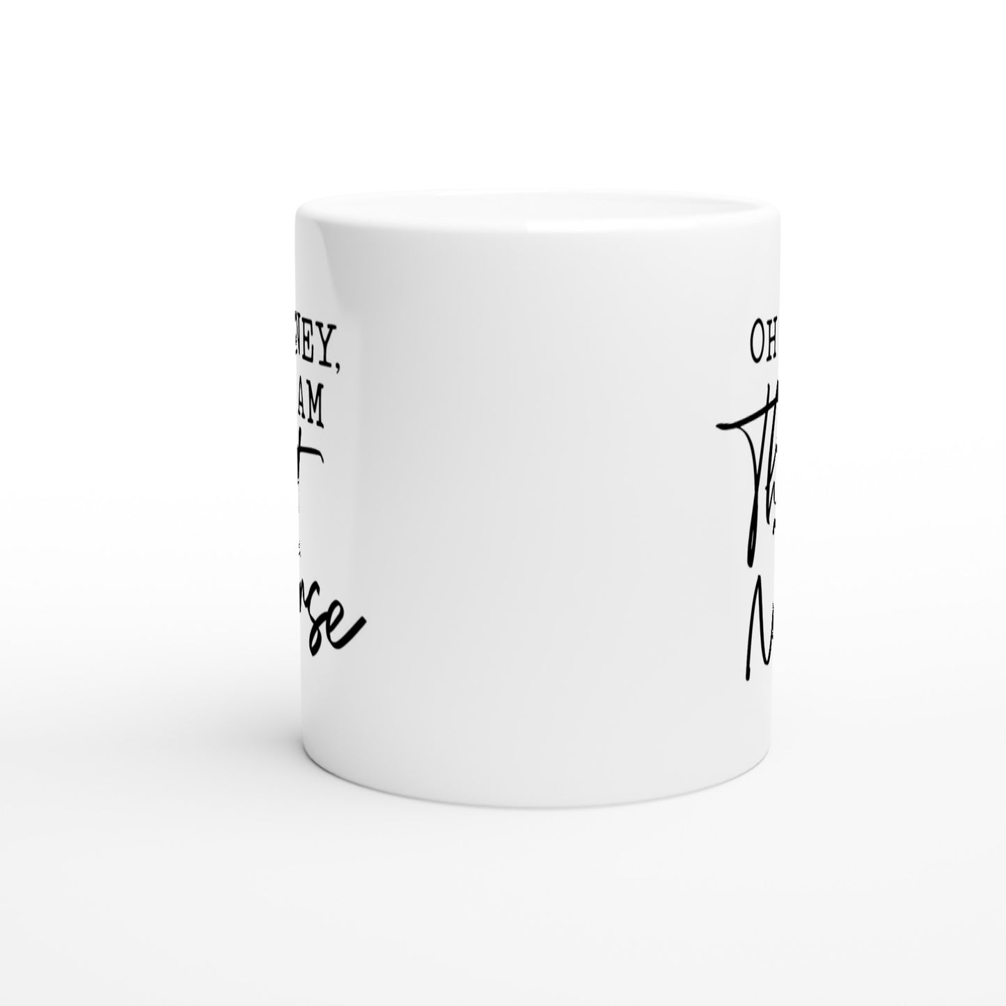 Oh honey I am that nurse Nursing Nurse Medical Coffee Mug
