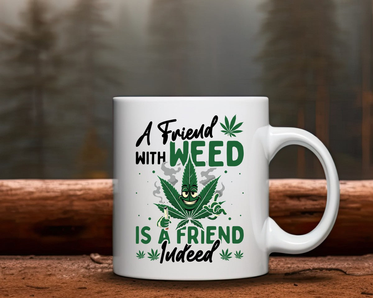 A Friend With Weed Marijuana Weed Coffee Mugs B