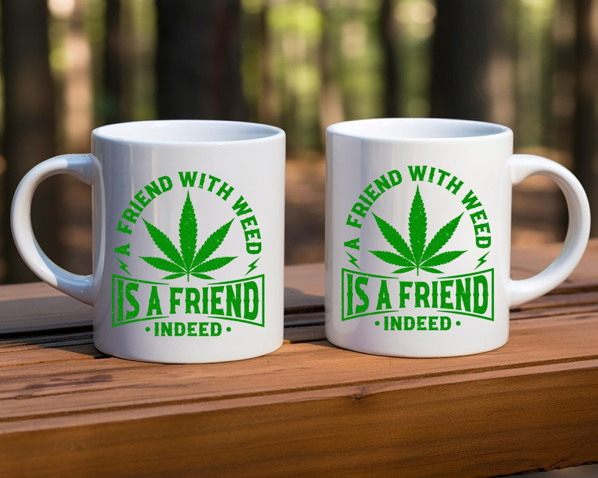 A Friend With Weed Marijuana Weed Coffee Mugs
