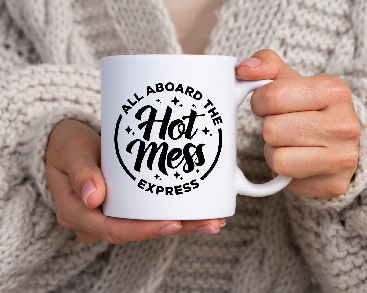 All Aboard The Hot Mess Express Mom Coffee Mug
