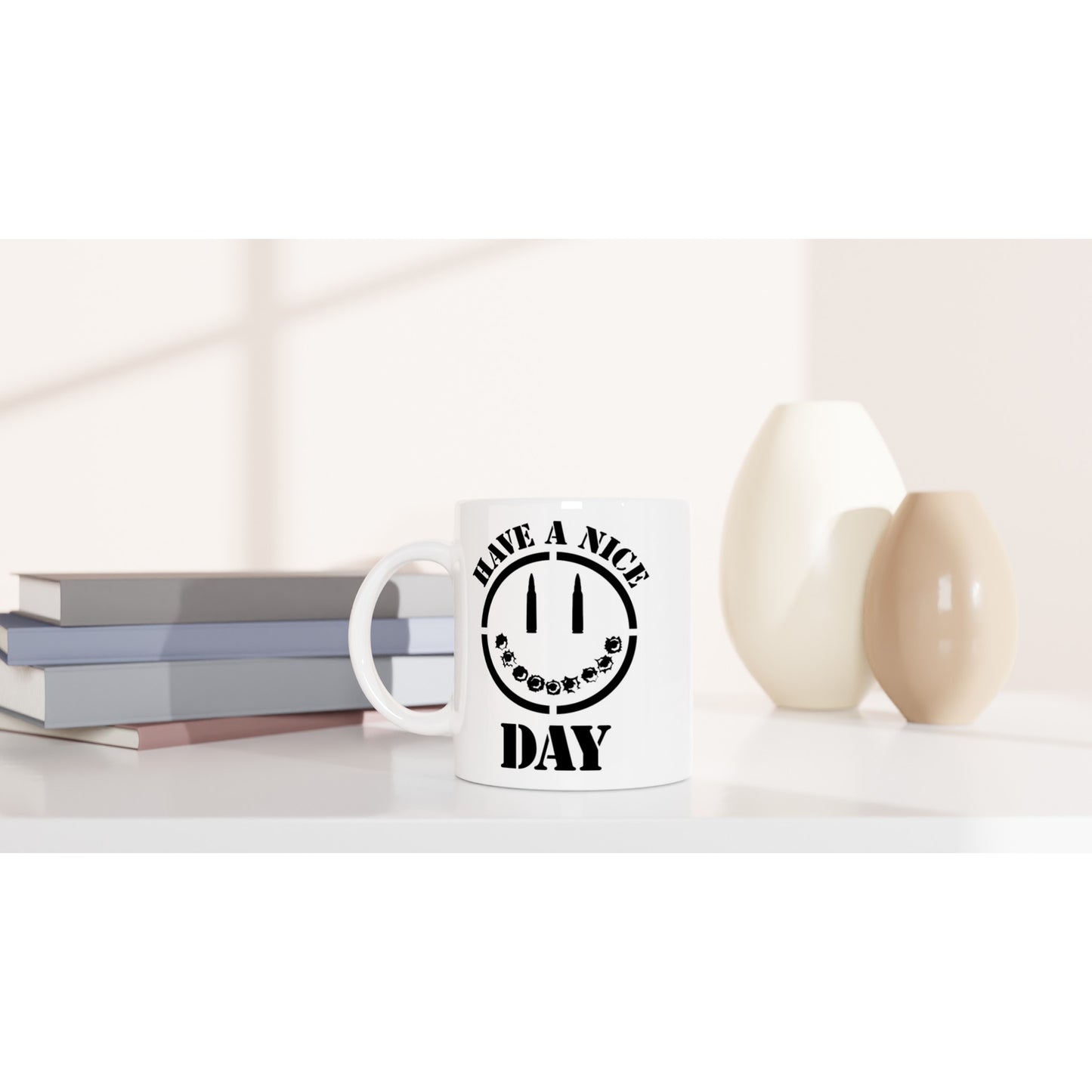 Have A Nice Day Bullet Face Patriotic/2nd Amendment Coffee Mug