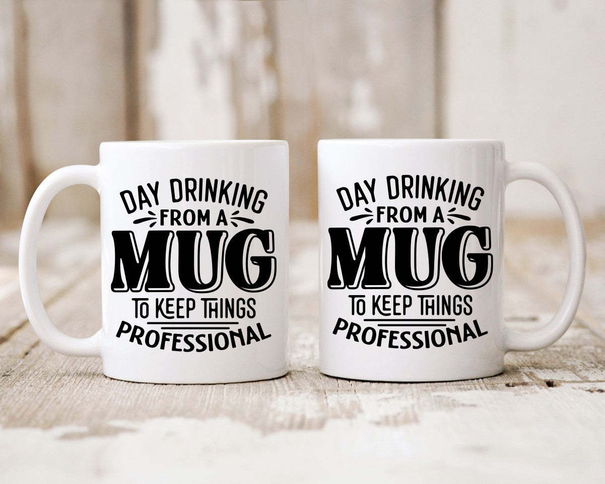 Daydrinking From A Mug Office Work Humor Coffee Mug