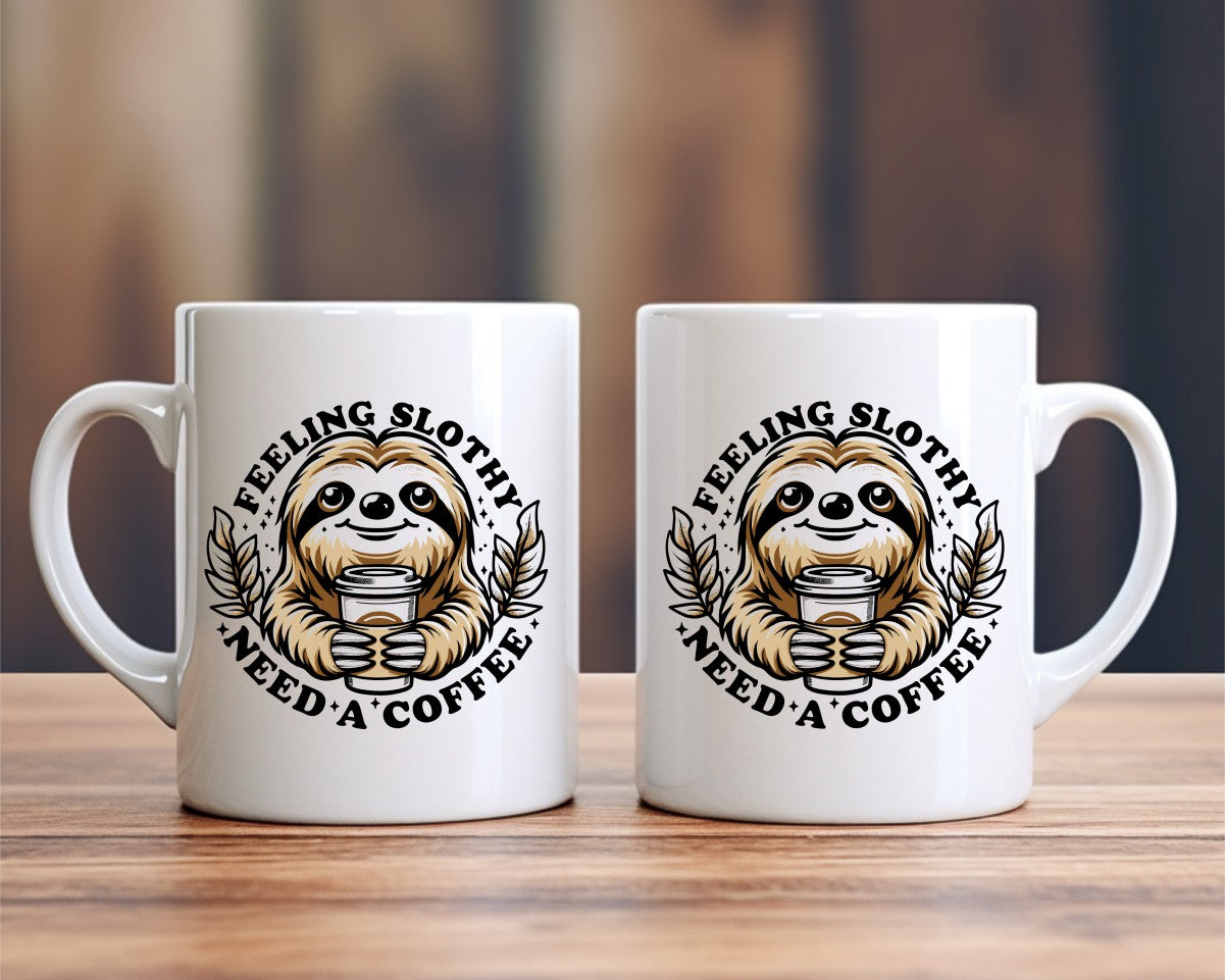 Feeling Slothy Need A Coffee Themed Coffee Mug