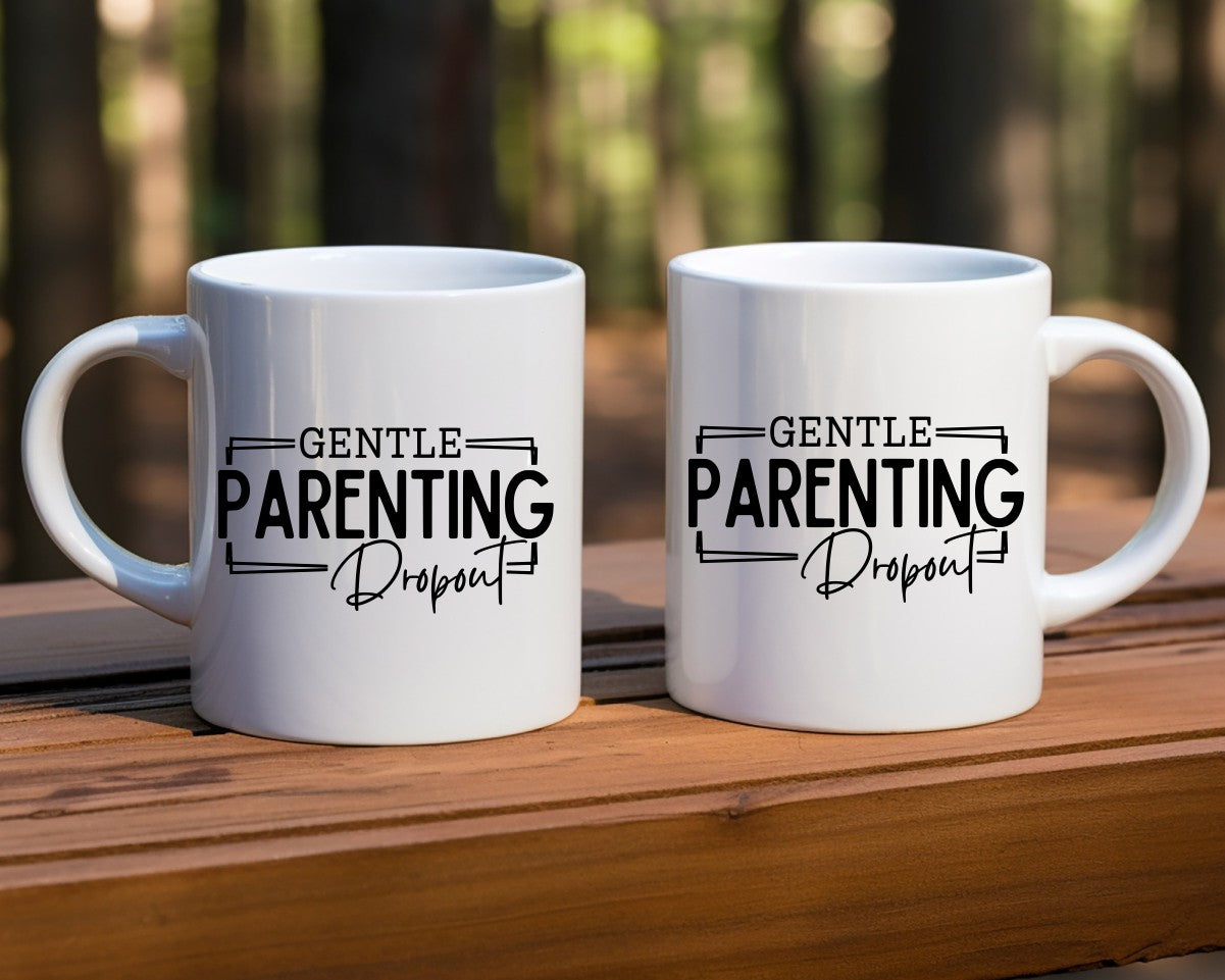 Gentle Parenting Dropout Mom Coffee Mug