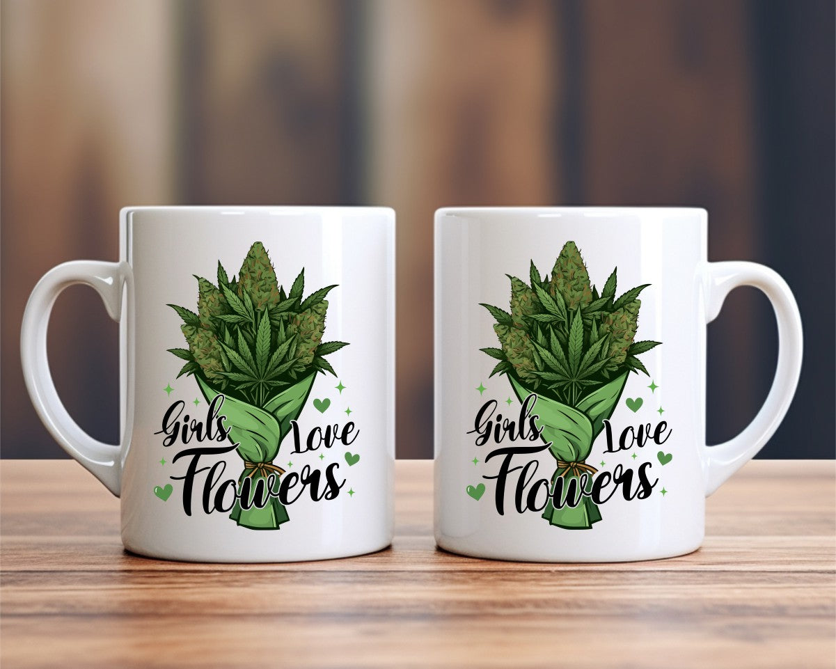 Girls Love Flowers Marijuana Weed Coffee Mugs