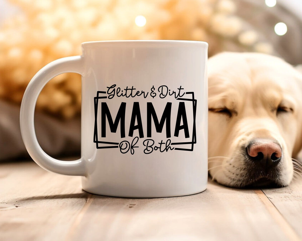 Glitter & Dirt. Mama Of Both Mom Coffee Mug