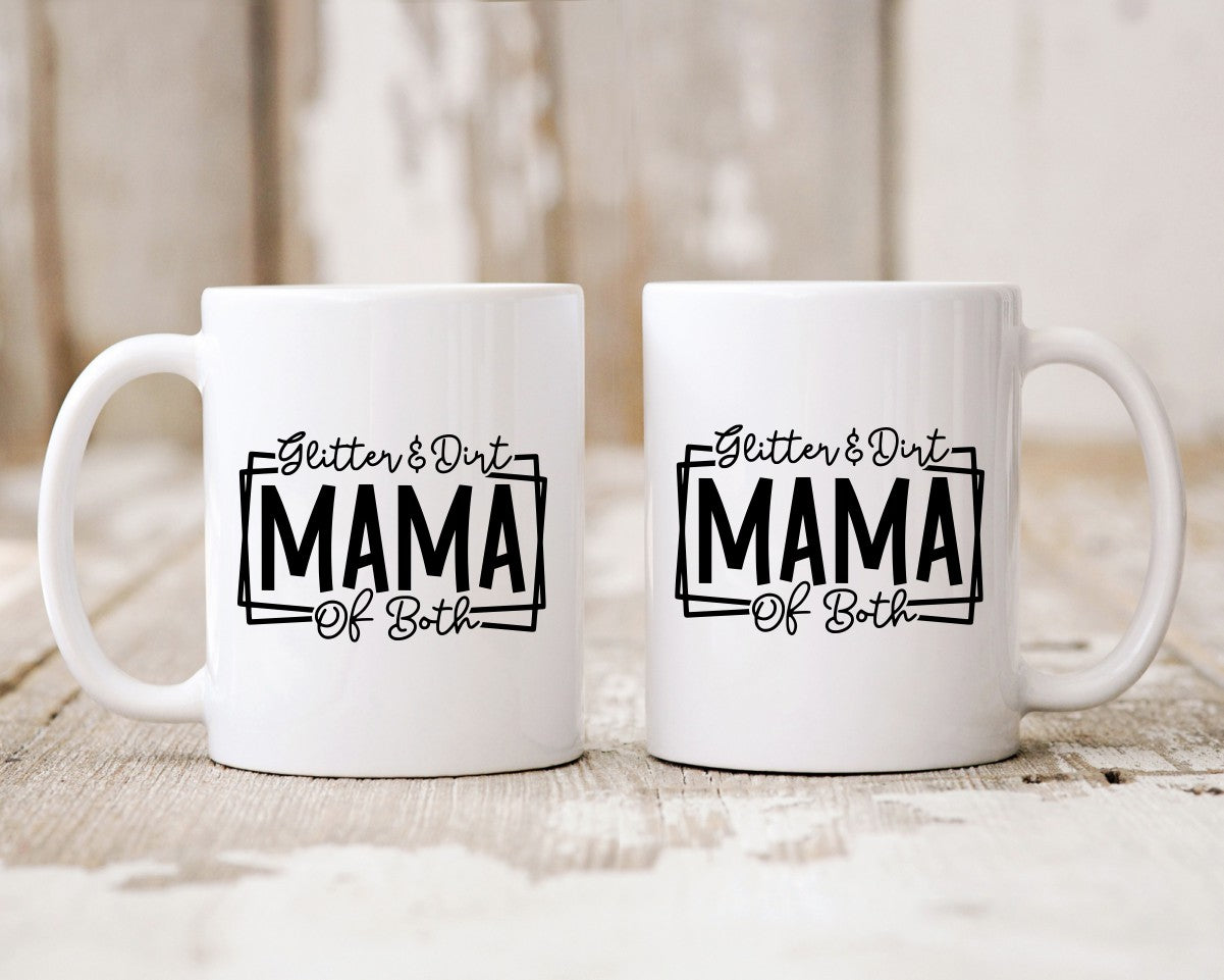 Glitter & Dirt. Mama Of Both Mom Coffee Mug
