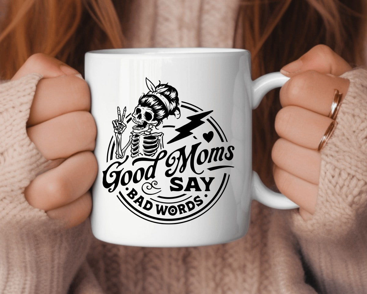 Good Moms Say Bad Words Mom Coffee Mug