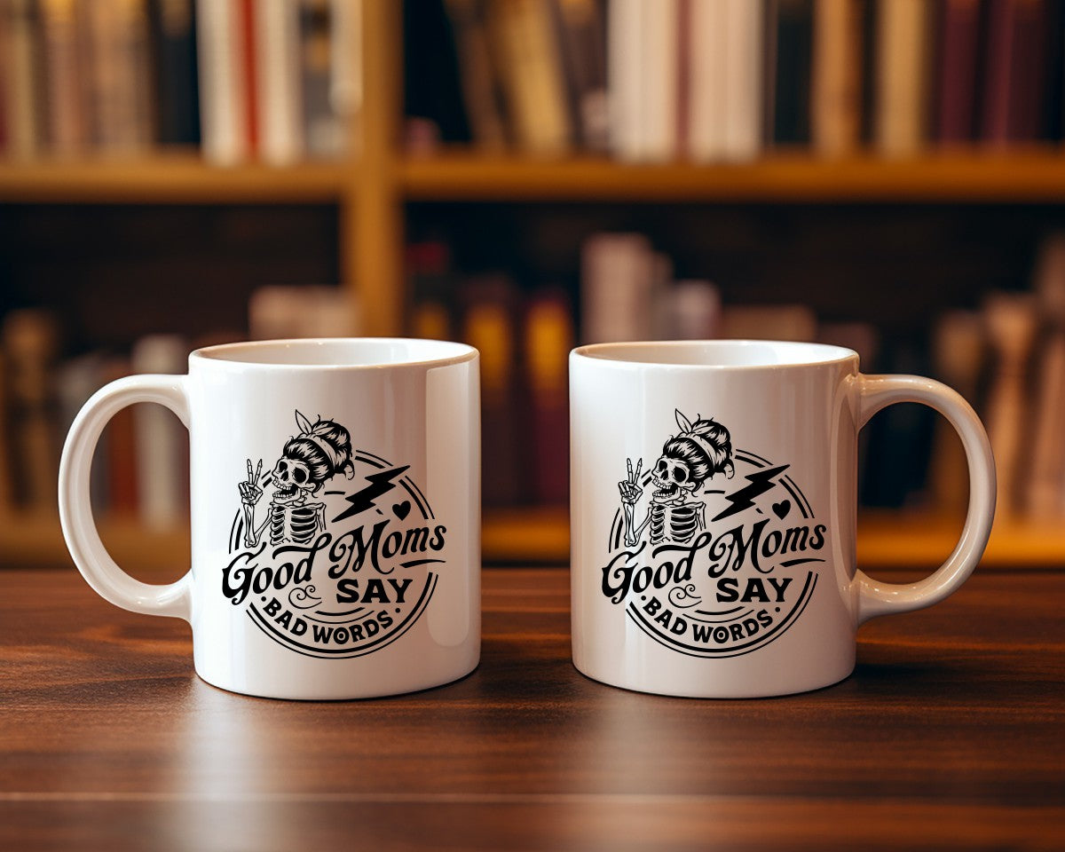 Good Moms Say Bad Words Mom Coffee Mug