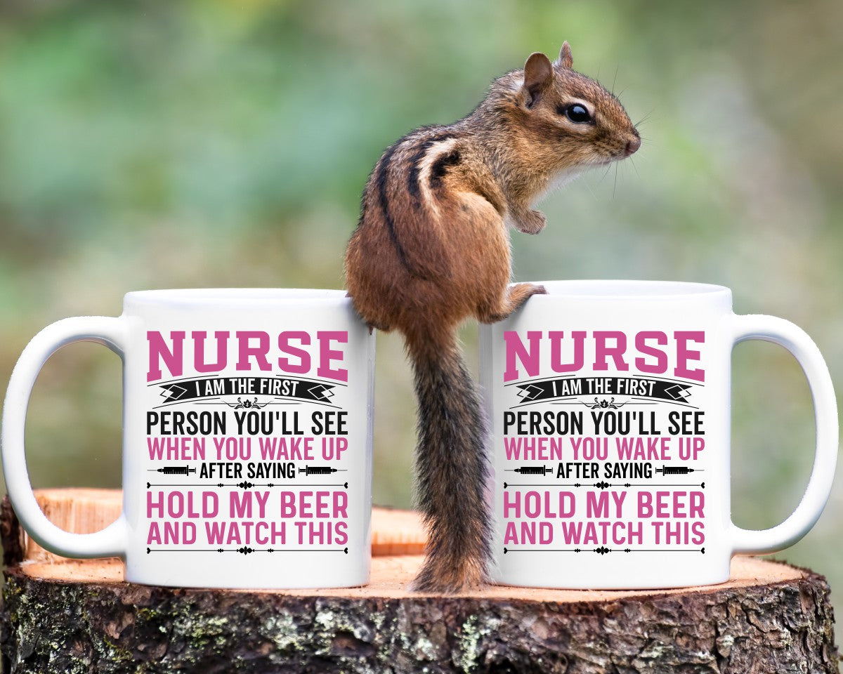 Nurse I Am The First Person You'll See Nursing Nurse Medical Coffee Mug