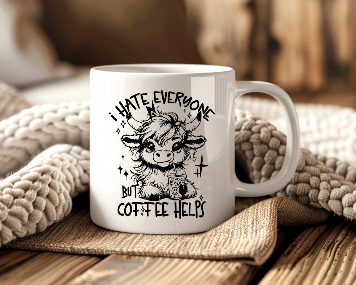 I Hate Everyone But Coffee Helps Coffee Themed Coffee Mug