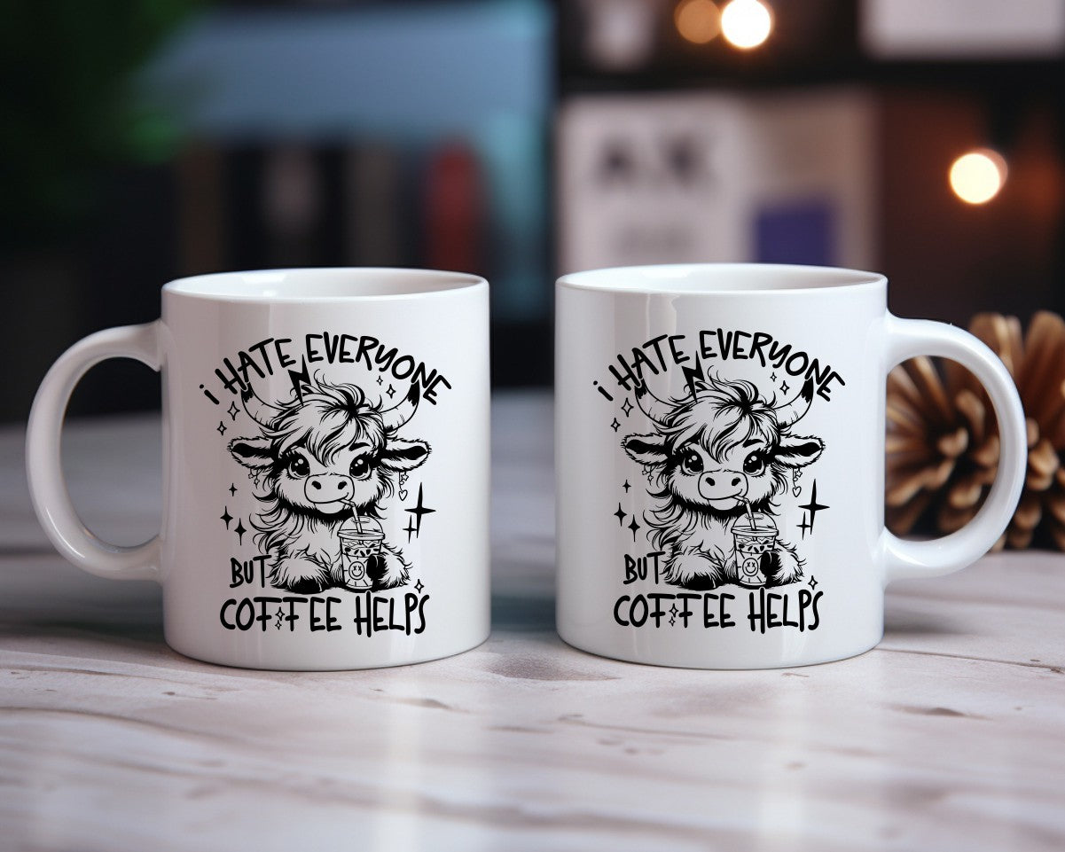 I Hate Everyone But Coffee Helps Coffee Themed Coffee Mug