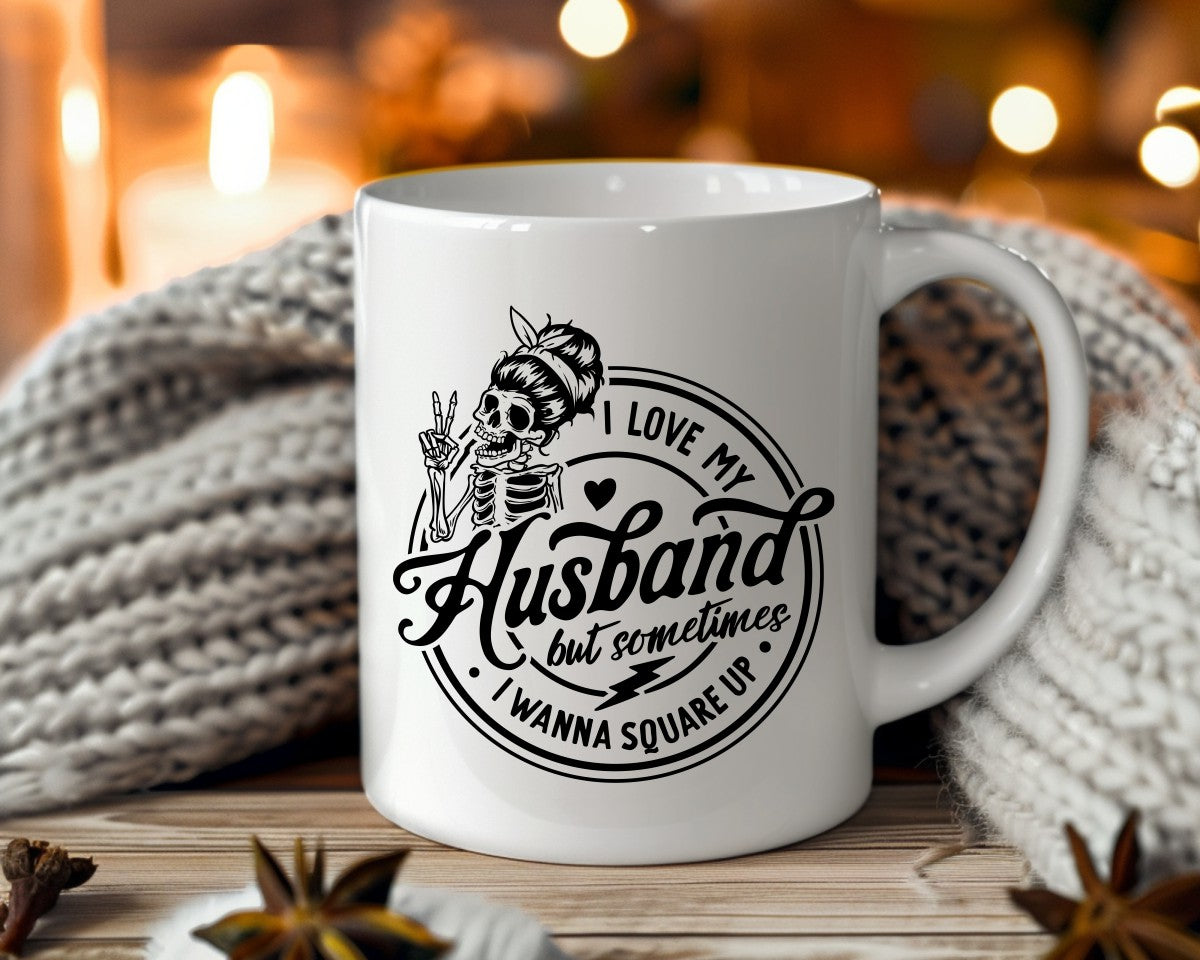 I Love My Husband But Sometimes I Wanna Square Up Mom Coffee Mug