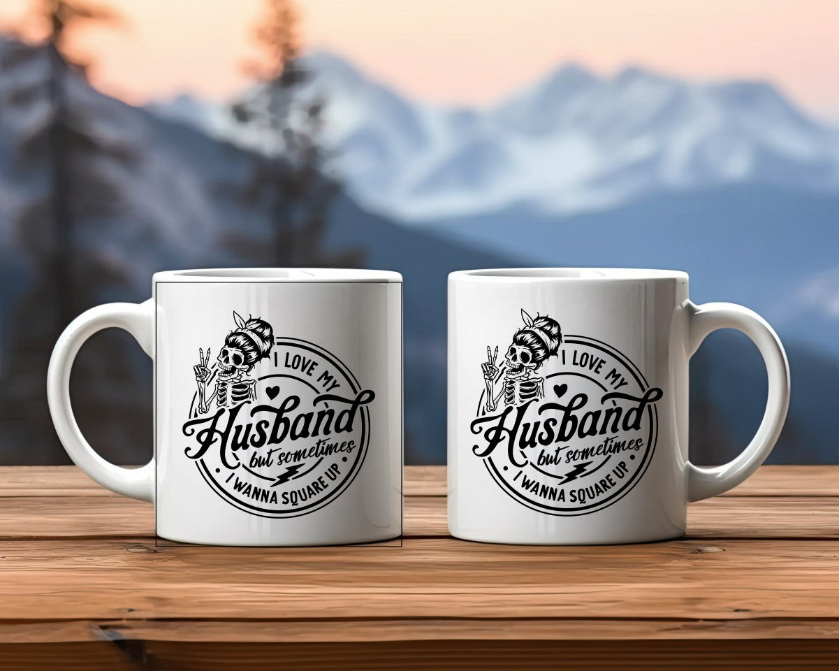 I Love My Husband But Sometimes I Wanna Square Up Mom Coffee Mug