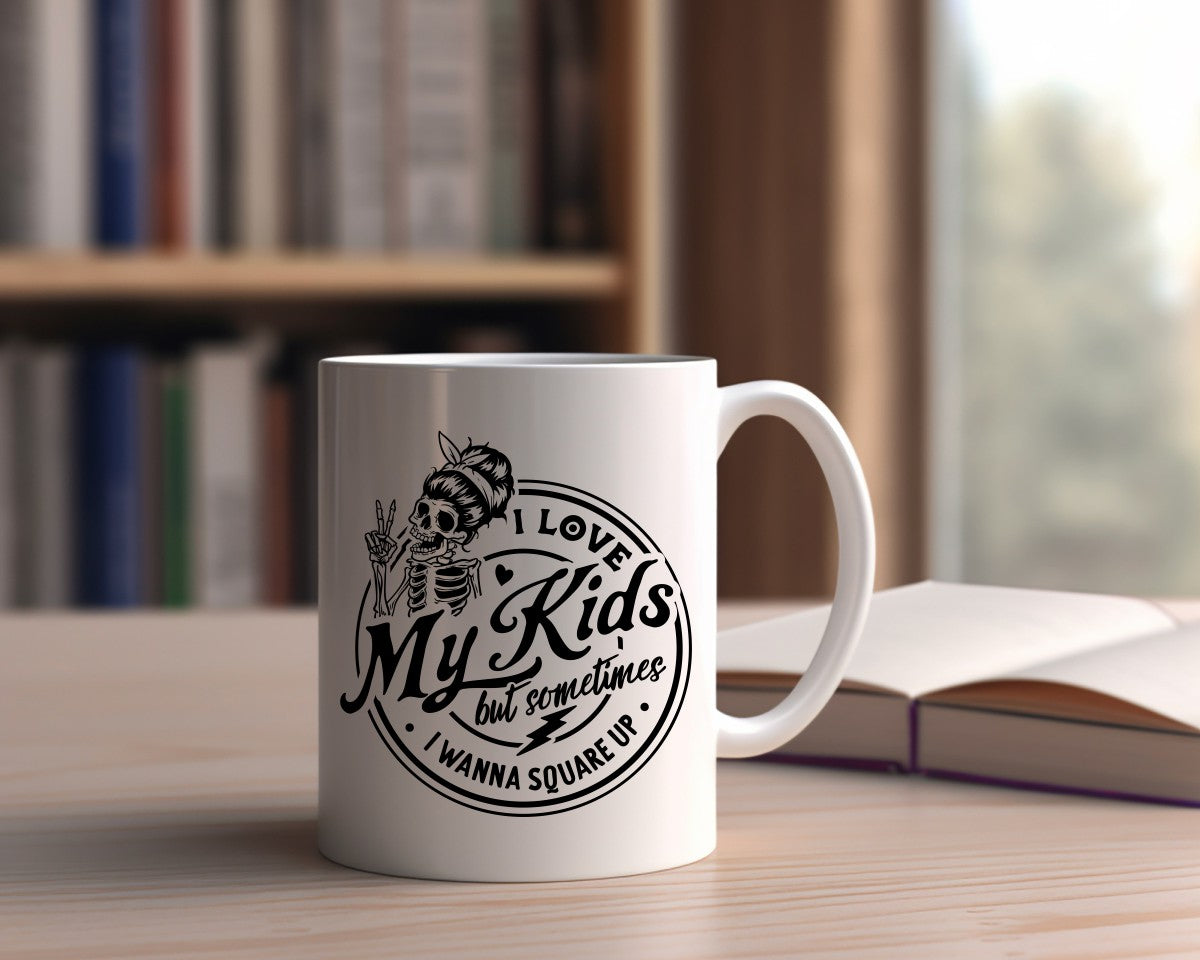 I Love My Kids But Sometimes I Wanna Square Up Mom Coffee Mug