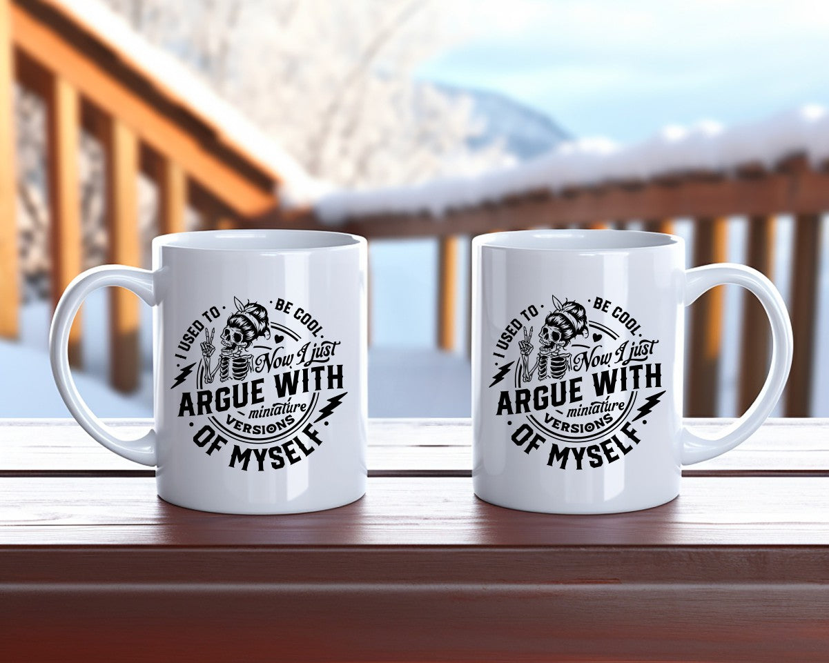 I Used To Be Cool Now I Just Argue With Miniature Versions Of Myself Mom Coffee Mug