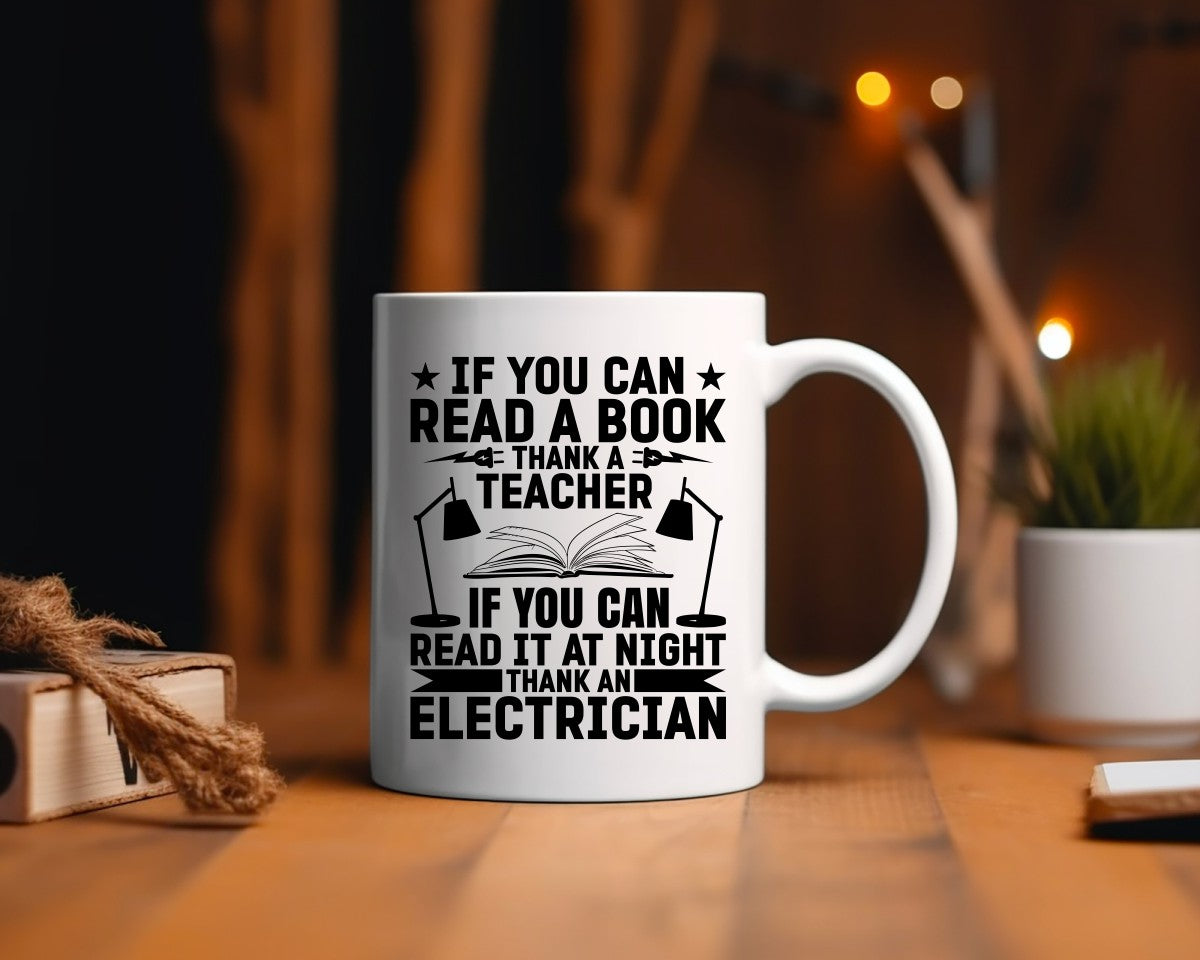 If You Can Read A Book At Night Thank An Electrician Coffee Mug