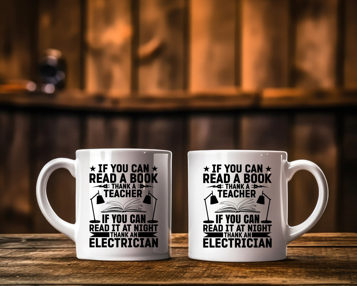If You Can Read A Book At Night Thank An Electrician Coffee Mug