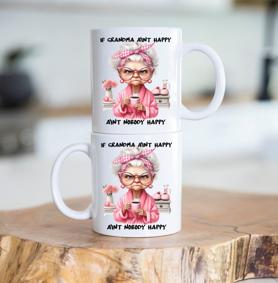 If Grandma Ain't Happy Ain't Nobody Happy Grandma Coffee Mug