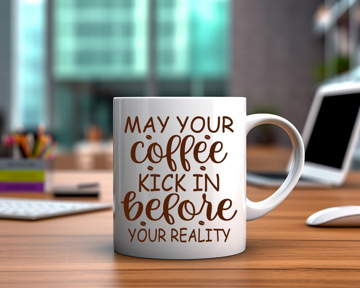 May Your Coffee Kick In Coffee Themed Coffee Mug