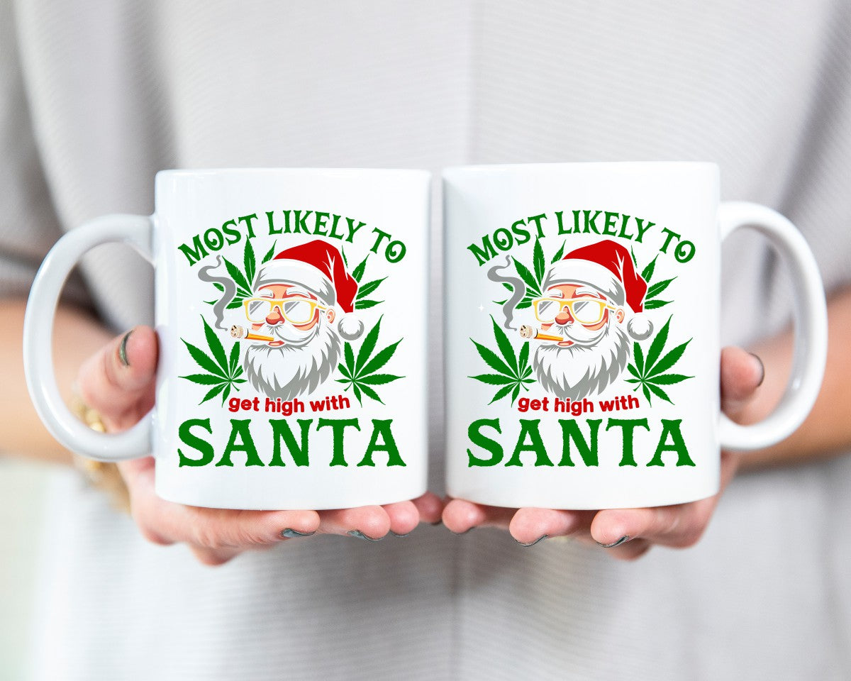 Most Likely To Get High With Santa Marijuana Weed Coffee Mugs