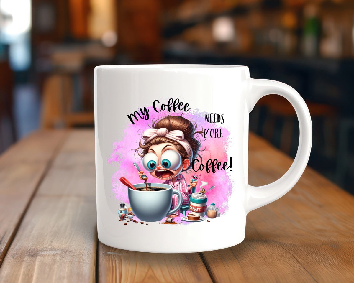 My Coffee Needs More Coffee Themed Coffee Mug