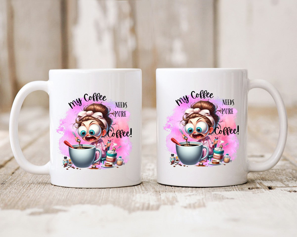 My Coffee Needs More Coffee Themed Coffee Mug