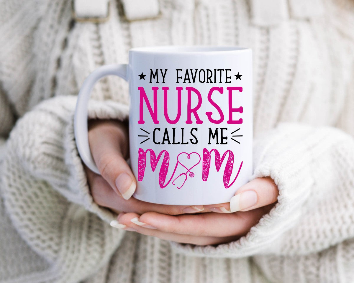 My Favorite Nurse Calls Me Mom Nursing Nurse Medical Coffee Mu