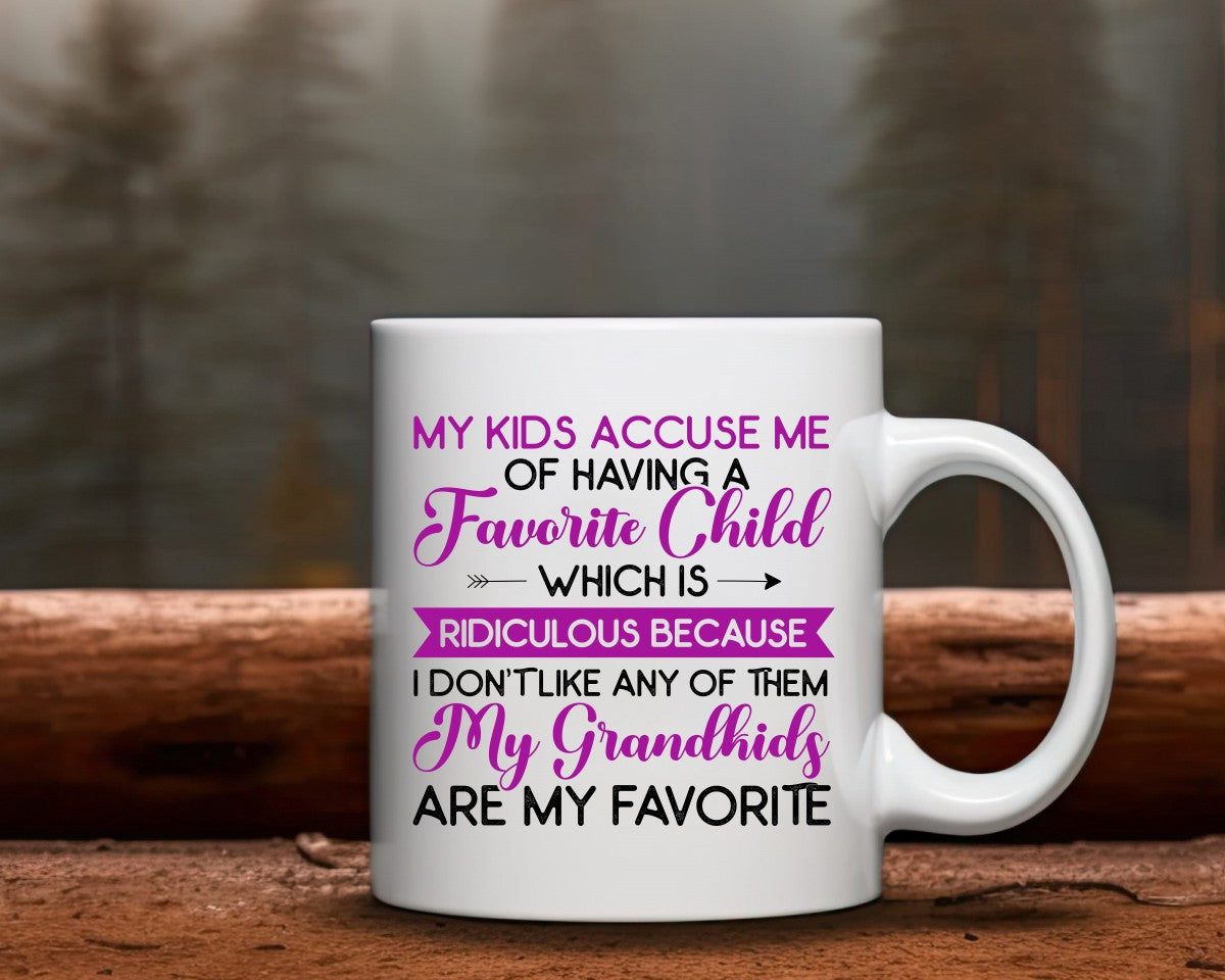 My Kids Accuse Me Of Having A Favorite Child Grandma Coffee Mug