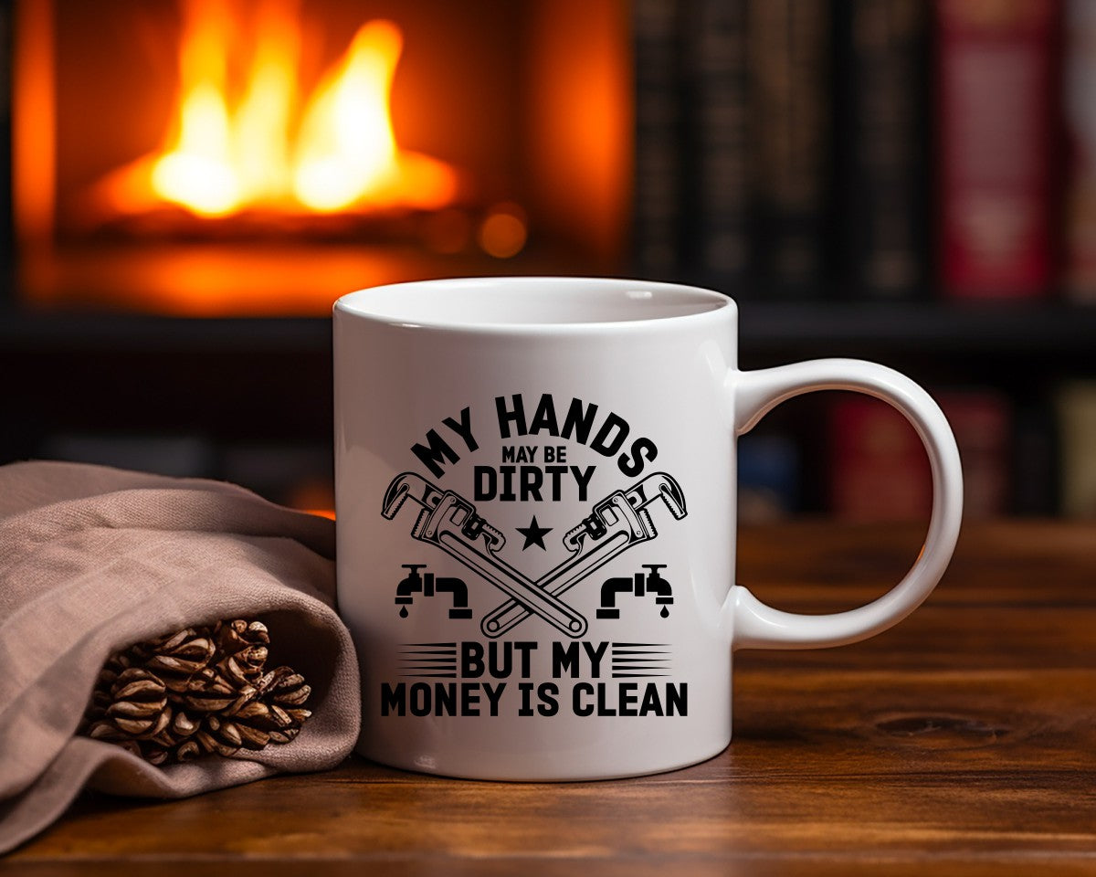 My Hands May Be Dirty Plumber Coffee Mug