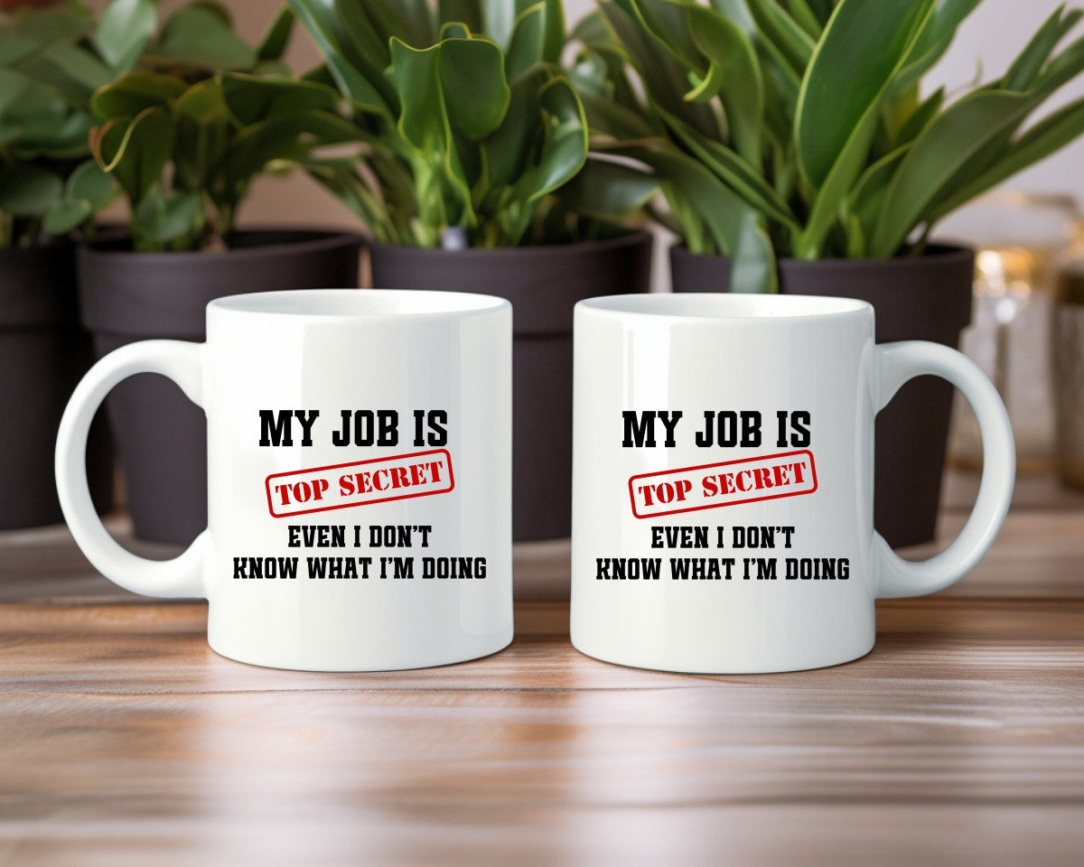My Job Is Top Secret Office Work Humor Coffee Mug