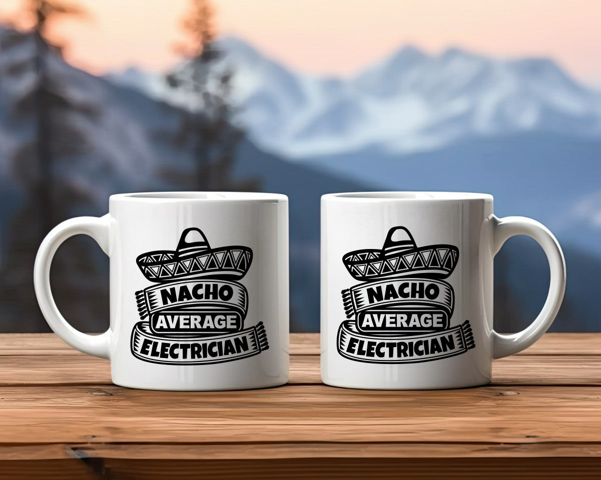 Nacho Average Electrician Coffee Mug