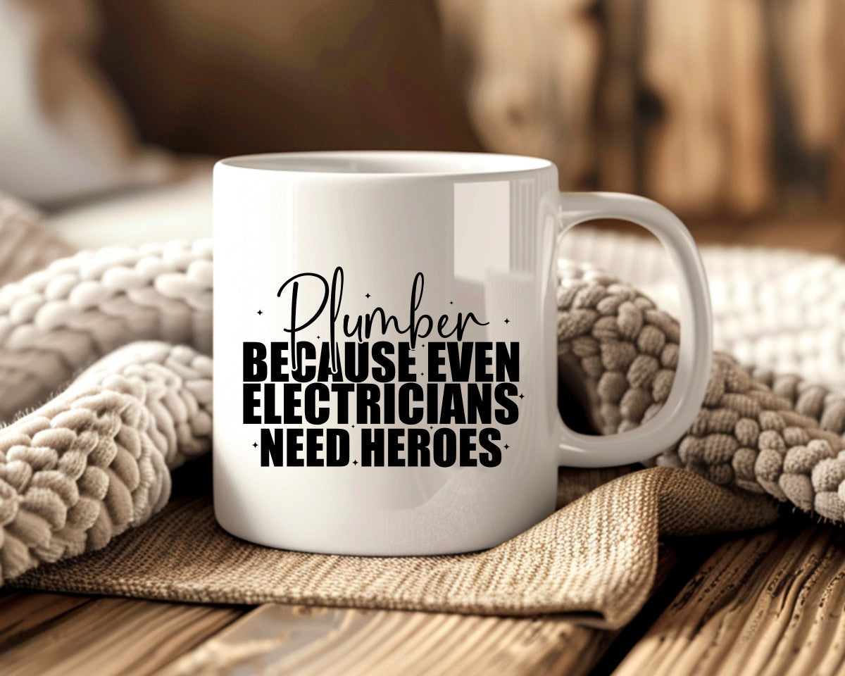 Plumber Because Even Electricians Need Heroes Plumber Coffee Mug