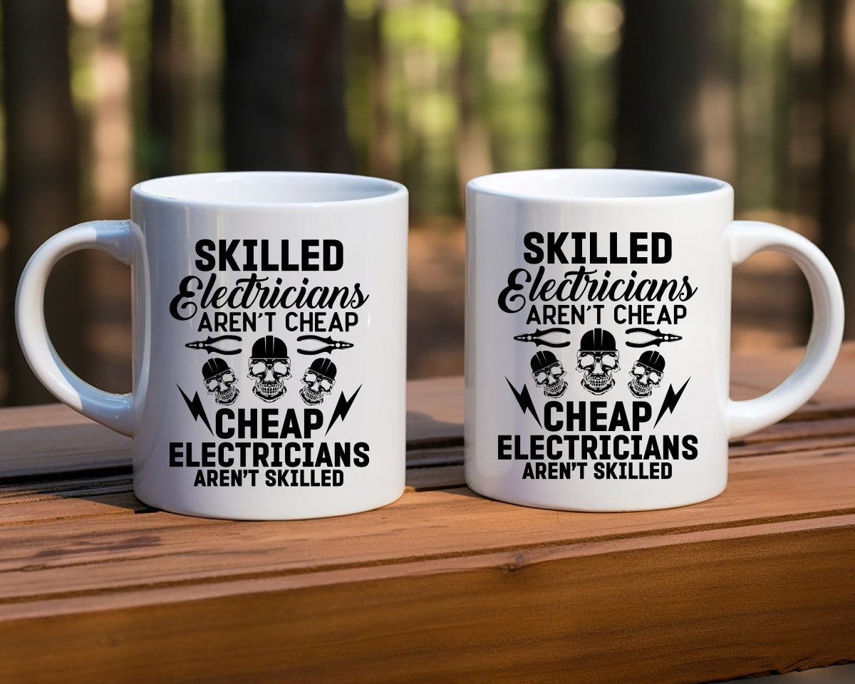 Skilled Electricians Aren't Cheap Electrician Coffee Mug