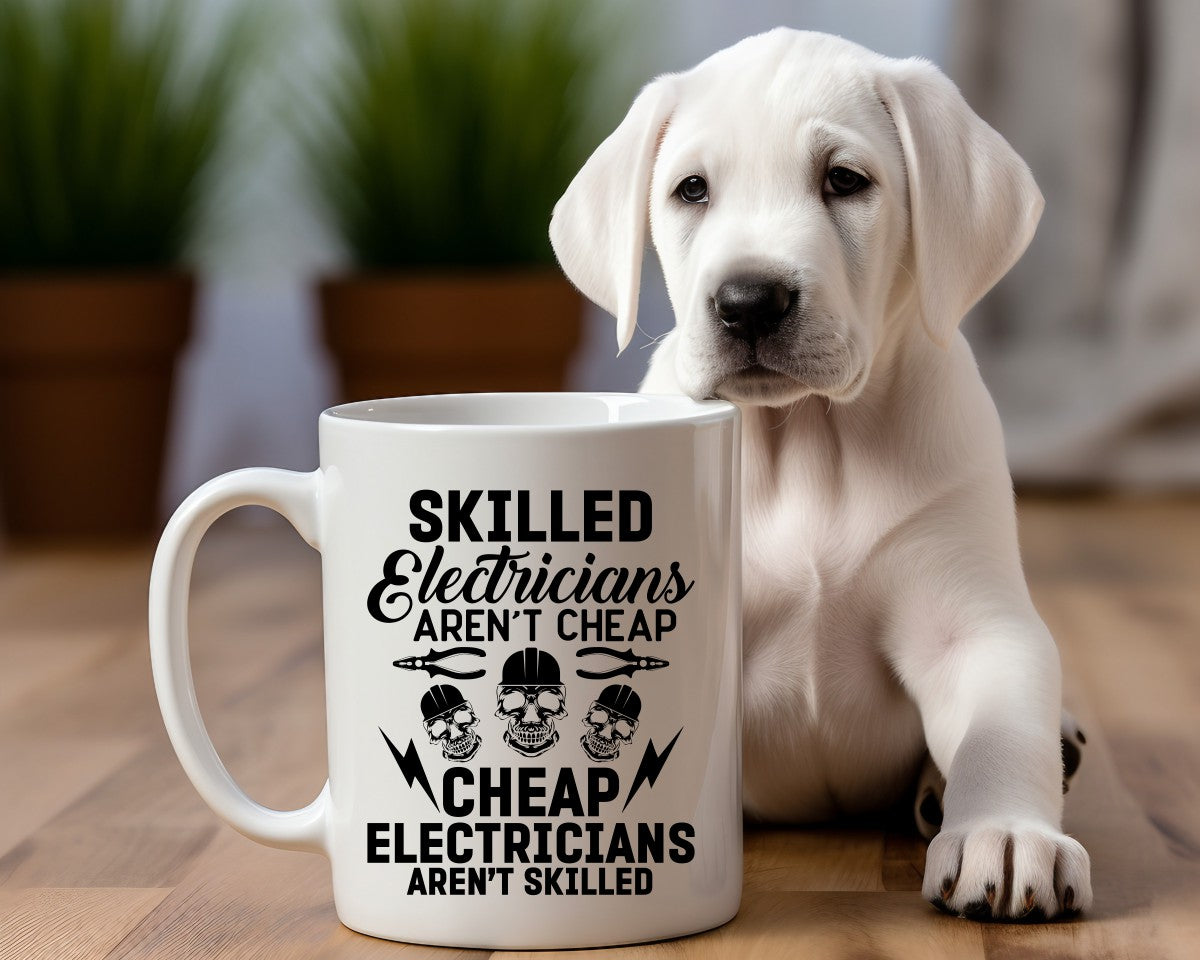 Skilled Electricians Aren't Cheap Electrician Coffee Mug