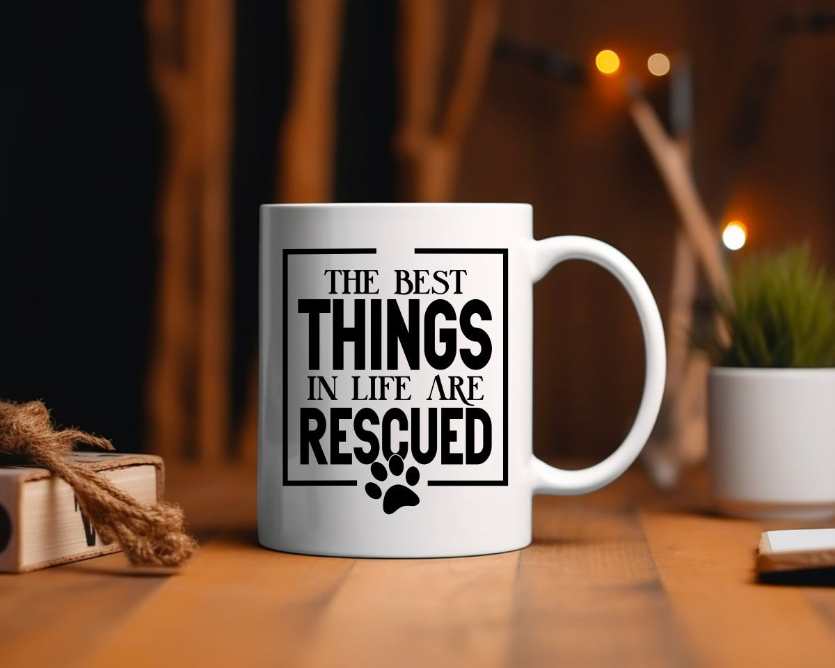 The Best Things In Life Are Rescued Dog Saying, Quote Coffee Mug
