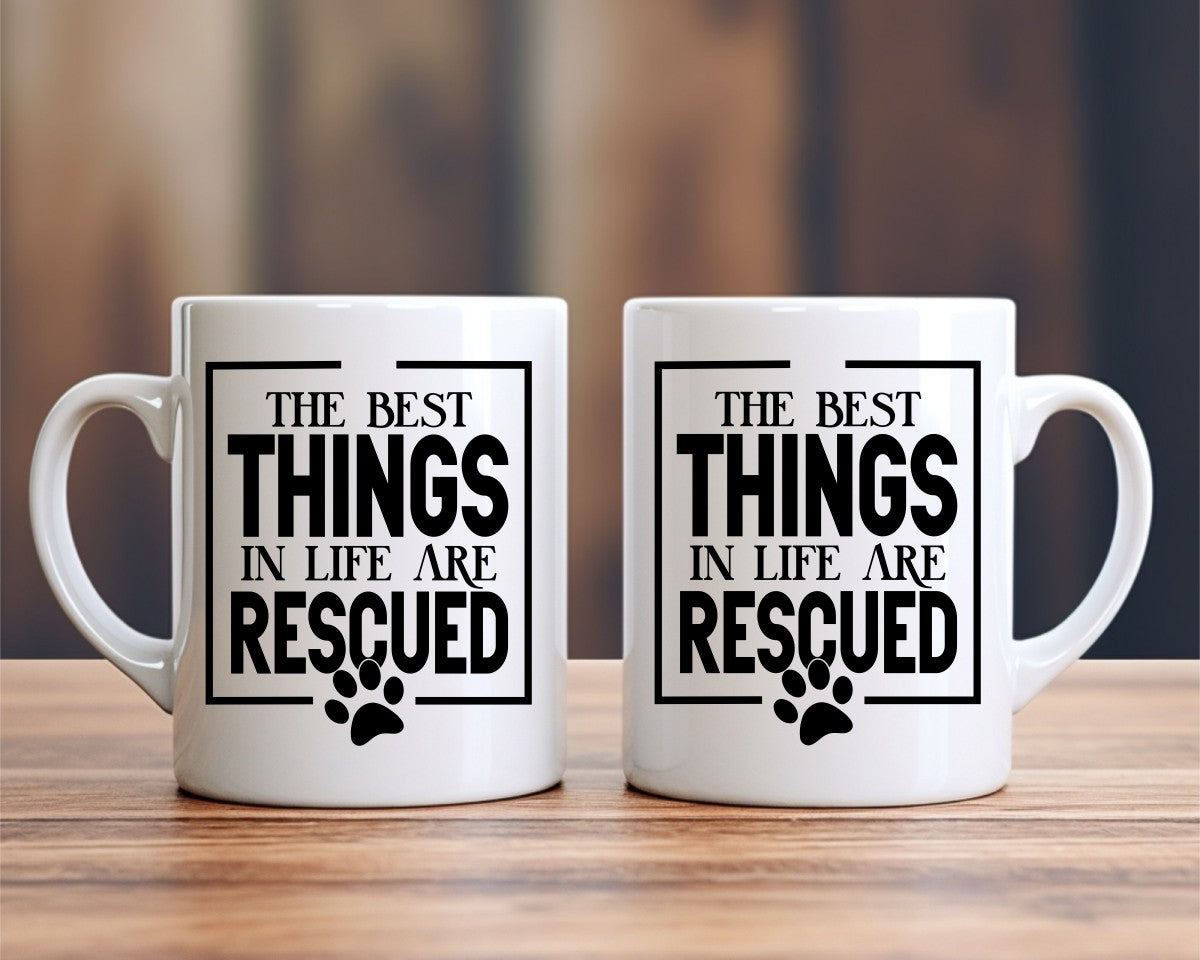 The Best Things In Life Are Rescued Dog Saying, Quote Coffee Mug