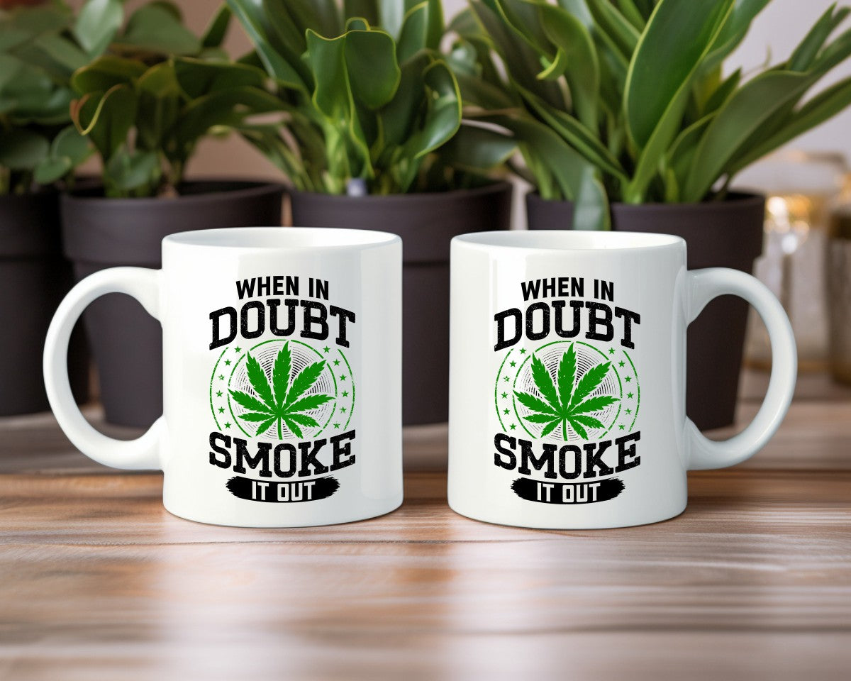 When In Doubt Smoke It Out Marijuana Weed Coffee Mugs