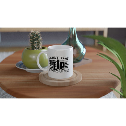 Just The Tip I Promise Patriotic/2nd Amendment Coffee Mug