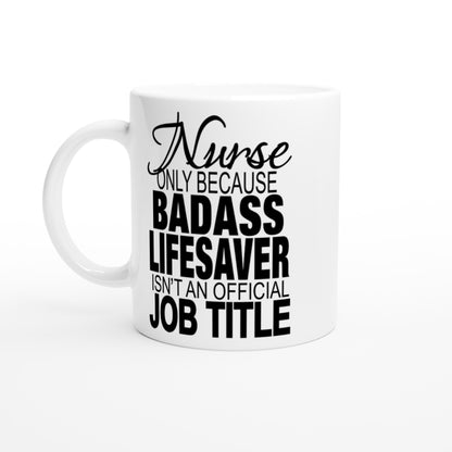 Nurse badass lifesaver Nurse Medical Coffee Mug