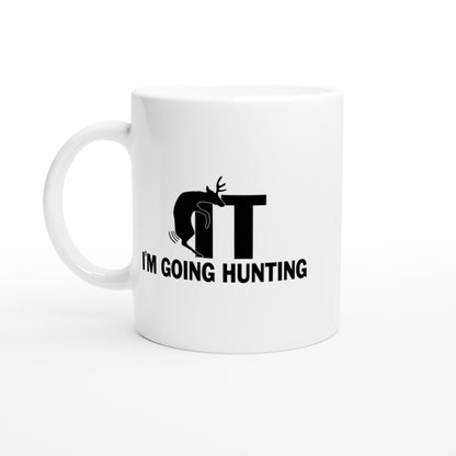 Screw It I'm Going Hunting Coffee Mug