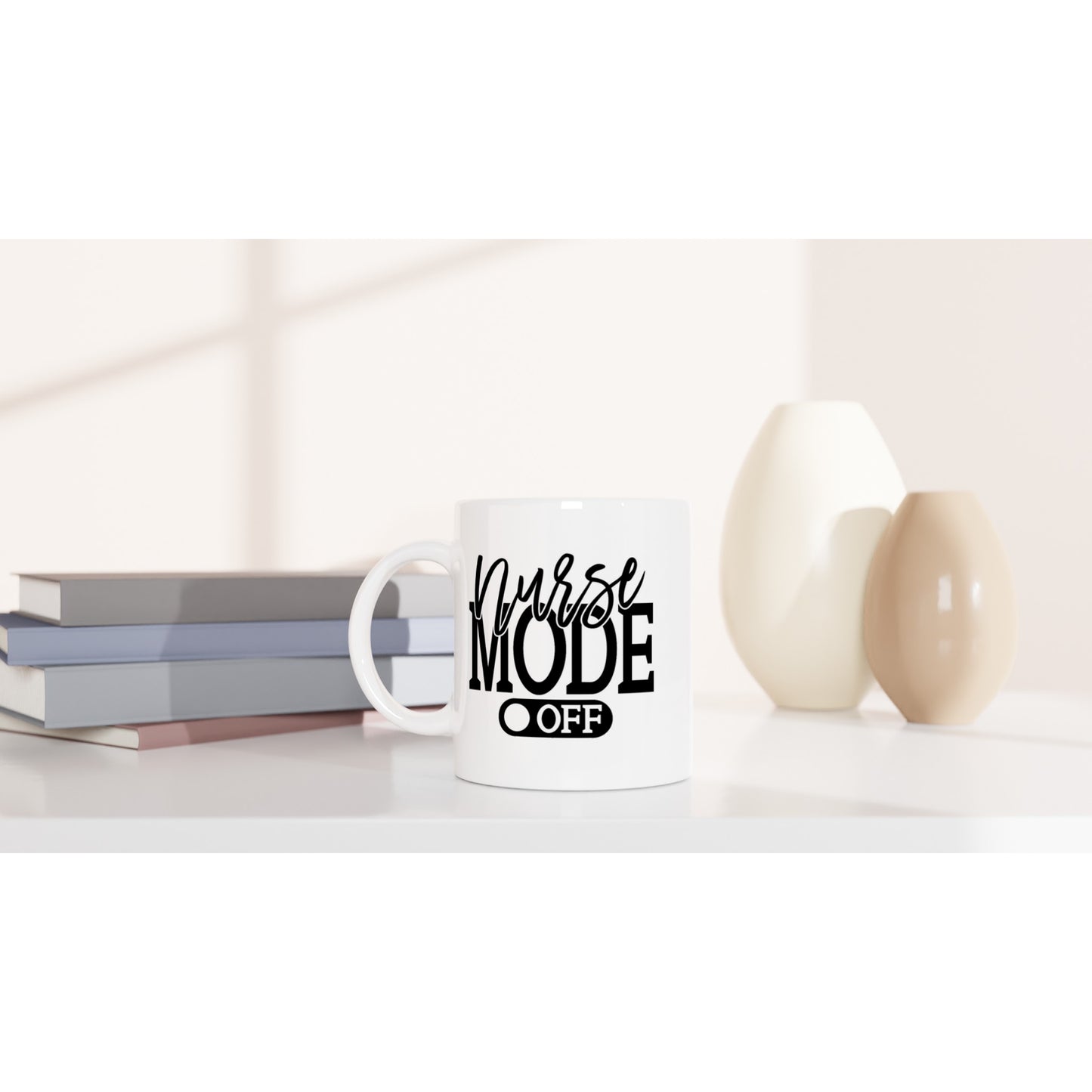 Nurse mode off Nursing Nurse Medical Coffee Mug
