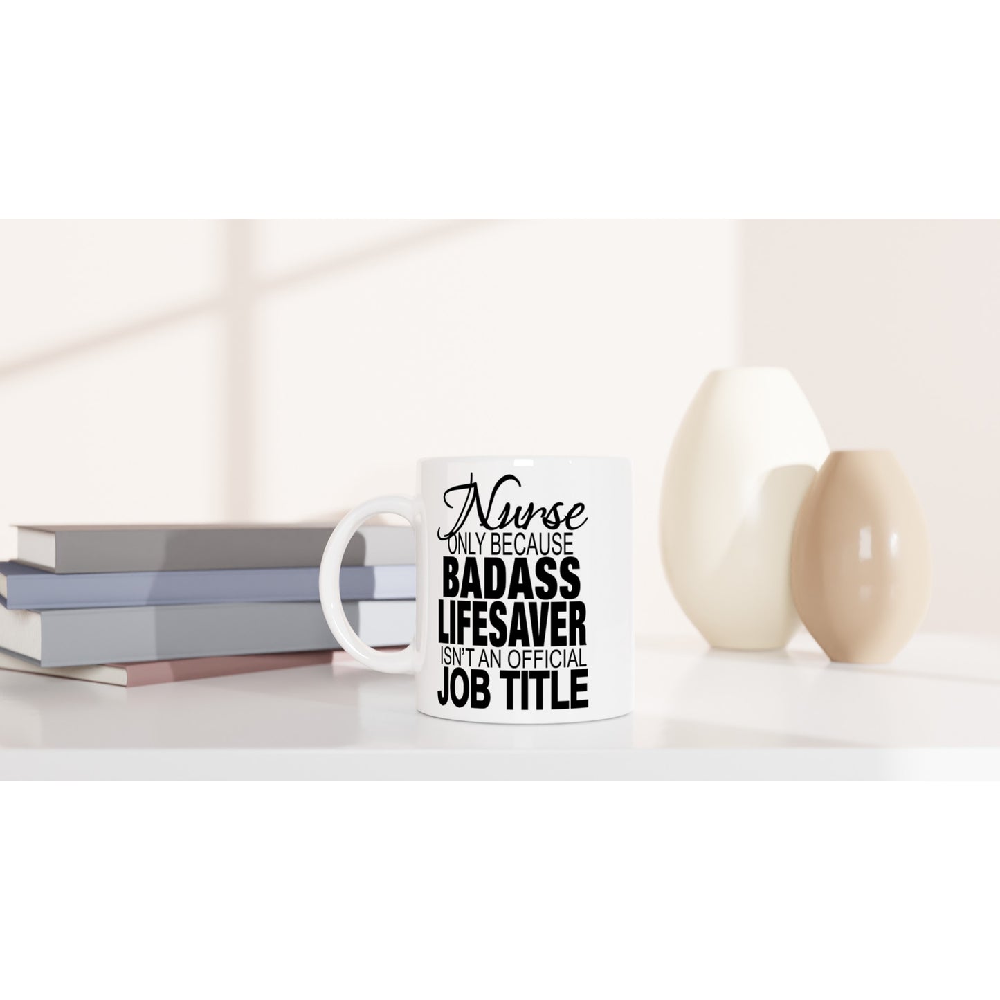 Nurse badass lifesaver Nurse Medical Coffee Mug