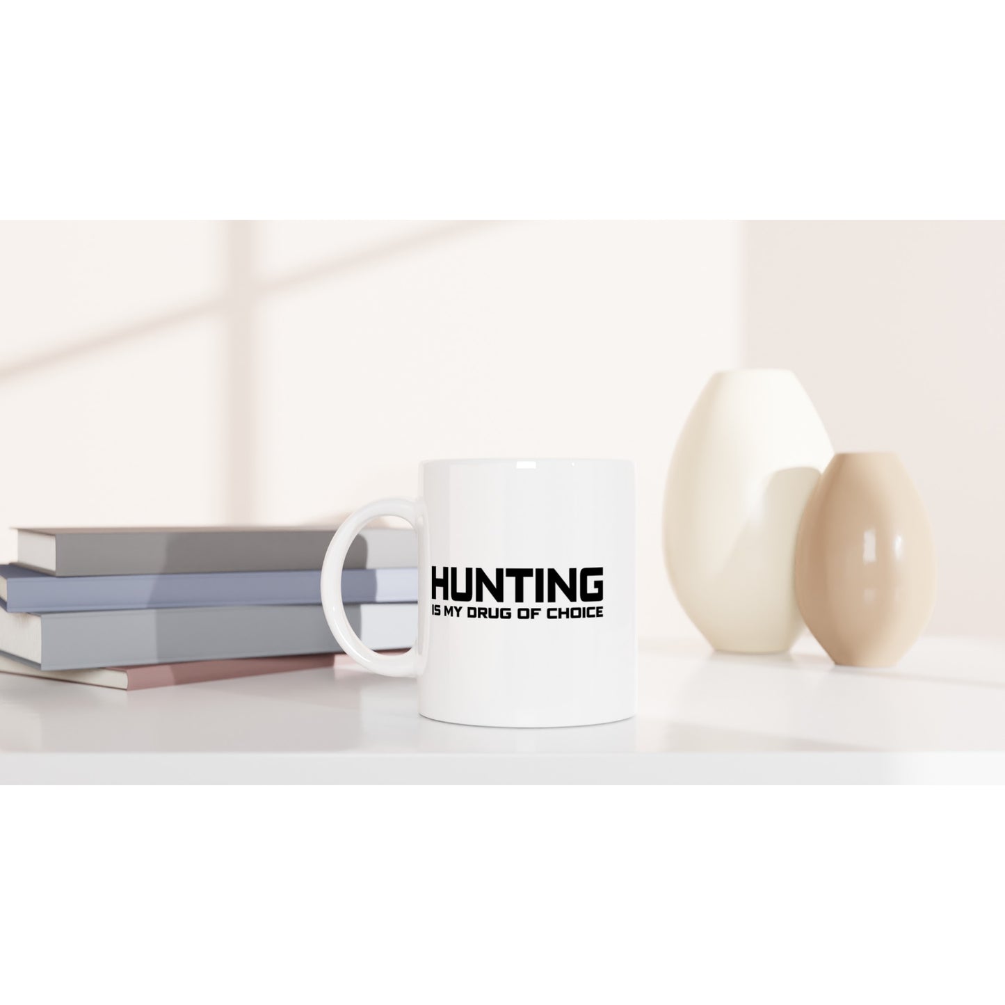 Hunting Is My Drug Of Choice Hunting Coffee Mug