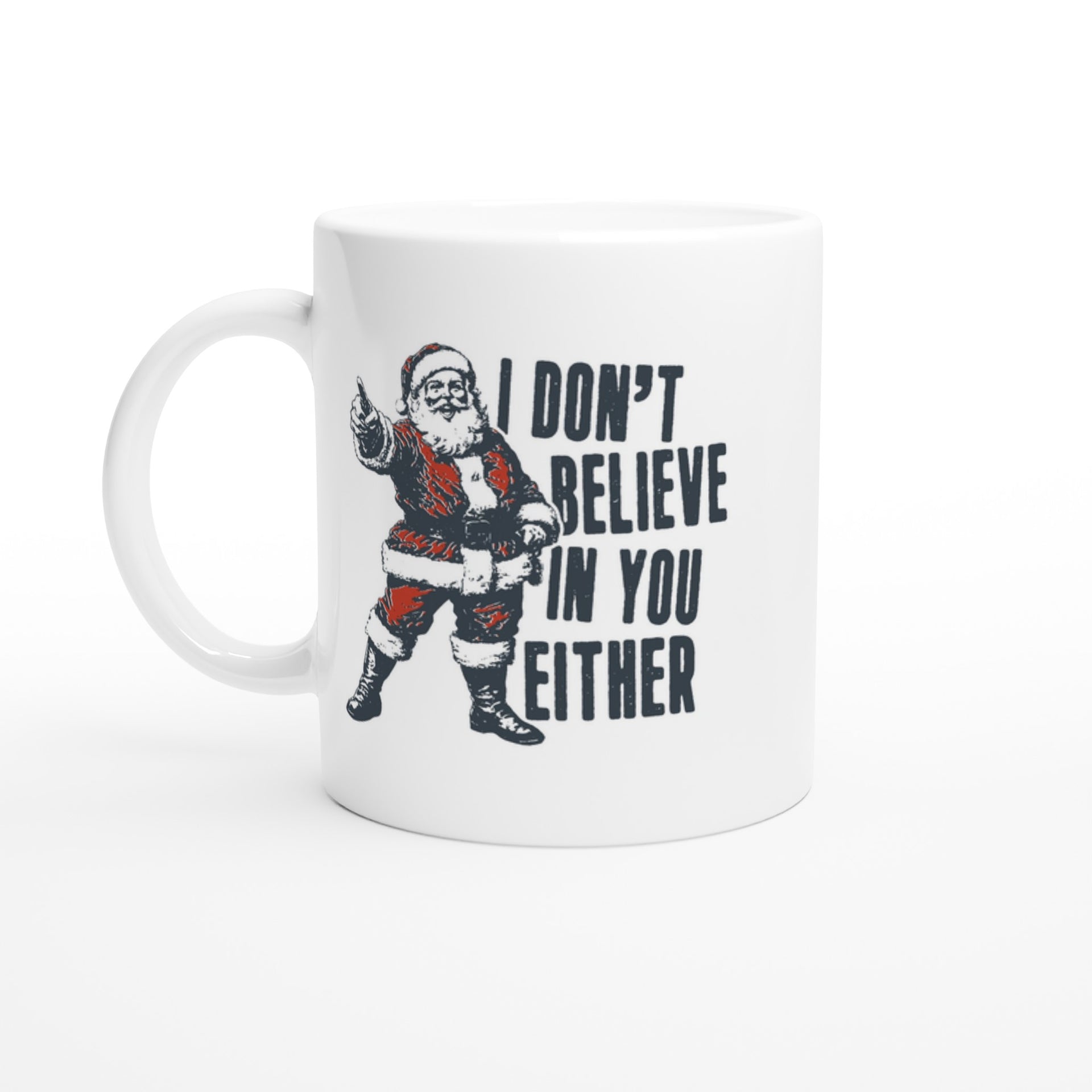 I Don't Believe In You Either Christmas Coffee Mug – Mad Fox Graphics