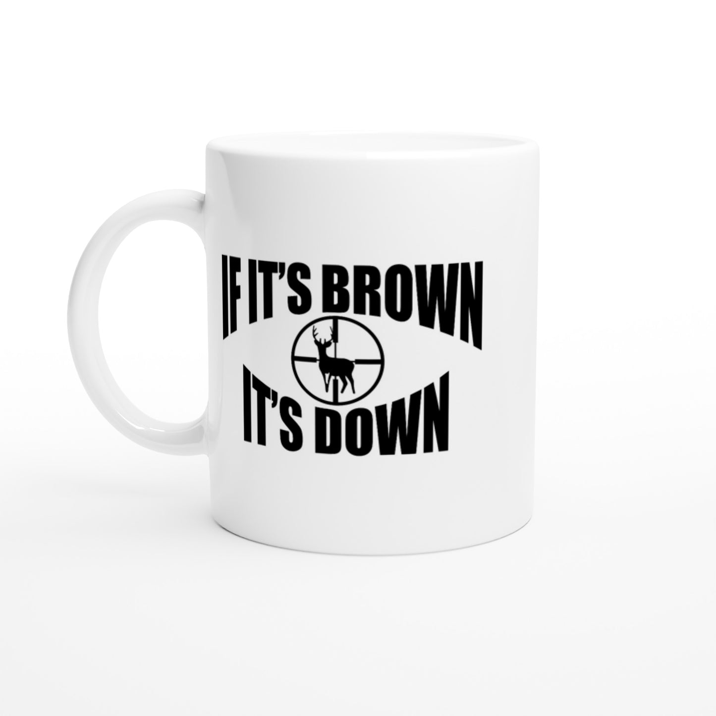 If It's Brown It's Down Hunting Coffee Mug