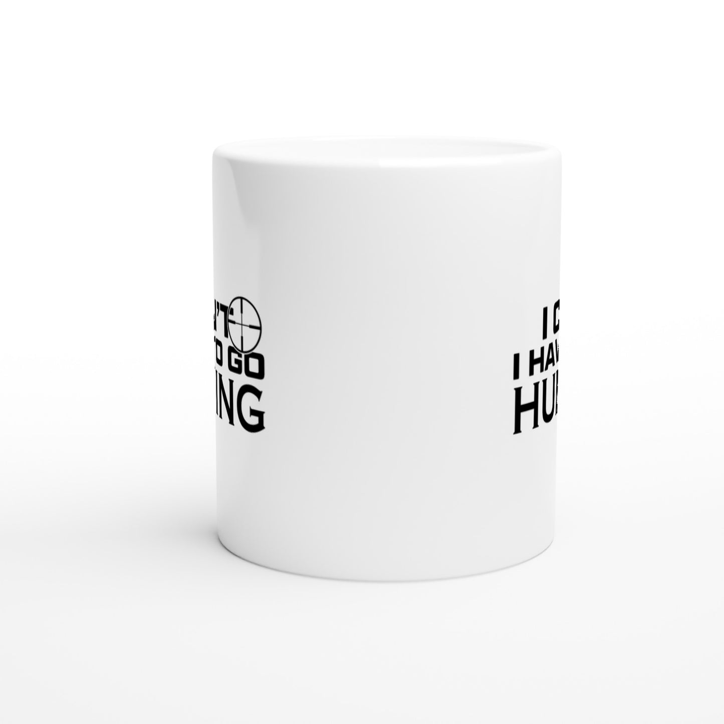 I Can't I Have To Go Hunting Coffee Mug